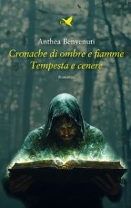 Anthea Benvenuti – Cronache di ombre e fiamme. Tempesta e cenere (2025)
