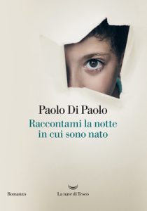 Paolo Di Paolo – Raccontami la notte in cui sono nato (2025)