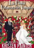 Kristen Painter - Nocturne Falls Vol. 5. La Finta Fidanzata del Vampiro (2025)