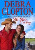 Debra Clopton - I Mezzani del Texas Vol. 5. Sii Mio Cowboy (2025)