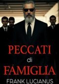 Frank Lucianus - Peccati di famiglia. La serie Frank Lucianus Mafia (2025)