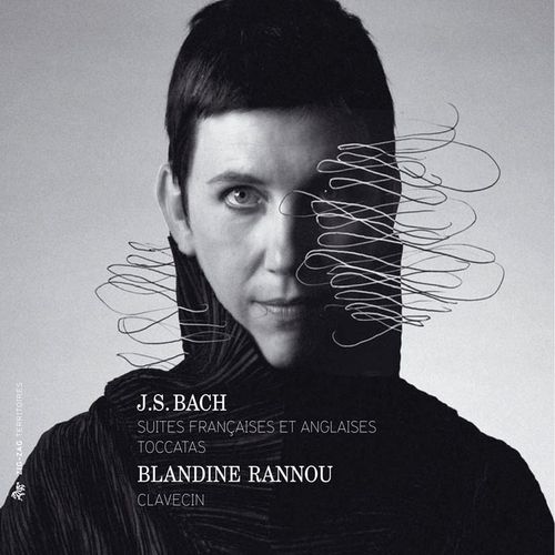 Bach: Suites Francaises et Anglaises; Toccatas [BWV 806, 807, 808, 809, 810, 811, 812, 813, 814, 815, 816, 817, 910, 911, 912, 913, 914, 915, 916] (Blandine Rannou) (2011) FLAC
