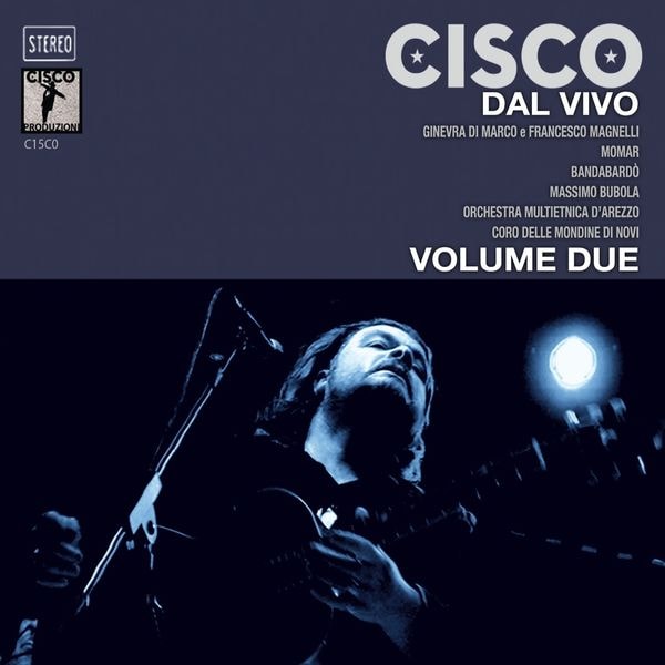Cisco – Dal vivo, Vol. 2 (2013) [MP3 320/Flac 16-44]