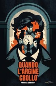 Andrea Debandi – Quando l’argine crollò (2025)