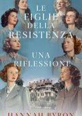 Hannah Byron - Le Figlie della Resistenza Vol. 8. Una Riflessione, un Legame di Riunione e Coraggio (2025)