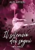 Alis Artieri - Note ribelli Vol. 1. Il silenzio dei sogni (2025)