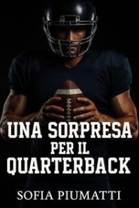 Sofia Piumatti – Una sorpresa per il quarterback (2025) Sofia Piumatti – Una sorpresa per il quarterback (2025)