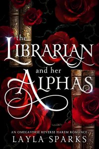 Layla Sparks – La Bibliotecaria e i Suoi Alpha (2025)
