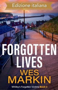 Wes Markin – Le vittime dimenticate di Whitby Vol. 2. Forgotten Lives (2025)