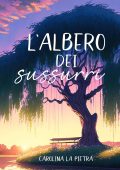 Carolina La Pietra - L’albero dei sussurri (2025)