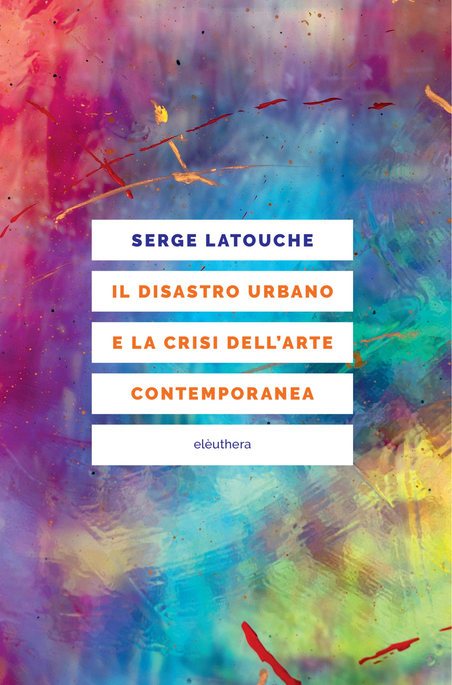 Serge Latouche – Il disastro urbano e la crisi dell’arte contemporanea (2025)