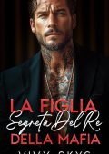 Vivy Skys - I Re spietati della Mafia Vol. 3. La Figlia Segreta Del Re Della Mafia (2025)