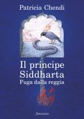 Patricia Chendi - Il principe Siddharta. Fuga dalla reggia (2025)