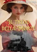 Carolina Invernizio - Il treno della morte (2025)