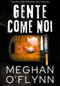 Meghan O'Flynn - Gente come noi. Una Raccolta di Racconti Oscuri (2025)