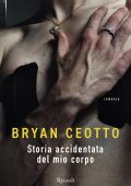 Bryan Ceotto - Storia accidentata del mio corpo (2025)