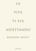 Brianna Wiest - La vita ti sta aspettando (2025)