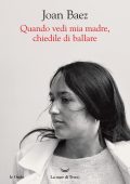 Joan Baez - Quando vedi mia madre, chiedile di ballare (2025)