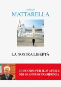 Sergio Mattarella - La nostra libertà (2025)