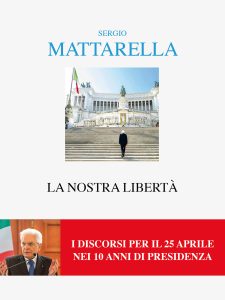 Sergio Mattarella – La nostra libertà (2025)