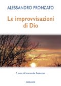 Alessandro Pronzato - Le improvvisazioni di Dio (2025)