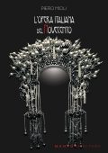 Piero Mioli - L'opera italiana del Novecento (2018)
