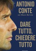 Antonio Conte, Mauro Berruto - Dare tutto, chiedere tutto (2025)