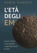 Robin Hanson - L’Era degli Em (2025)