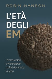 Robin Hanson – L’Era degli Em (2025)