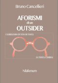 Bruno Cancellieri - Aforismi di un outsider (2018)