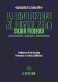 Silvia Federici - La rivoluzione al punto zero (2025)