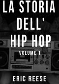 Eric Reese - La storia dell'Hip Hop (2025)