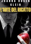 Joanna Rosen Klein - Note di crimine romantico Vol. 3. L'arte del ricatto (2025)