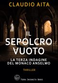 Claudio Aita - Il sepolcro vuoto. La terza indagine del monaco Anselmo (2025)