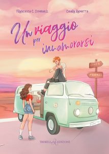 Francesca C. Cominelli, Chiara Rametta – Un viaggio per innamorarsi (2025)
