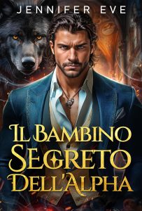 Jennifer Eve – Gabbia dei Desideri Reali Vol. 2. Il Bambino Segreto dell’Alpha (2025)
