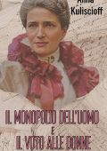 Anna Kuliscioff - Il monopolio dell'uomo e Il voto alle donne (2025)