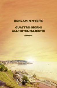 Benjamin Myers – Quattro giorni all’Hotel Majestic (2025)
