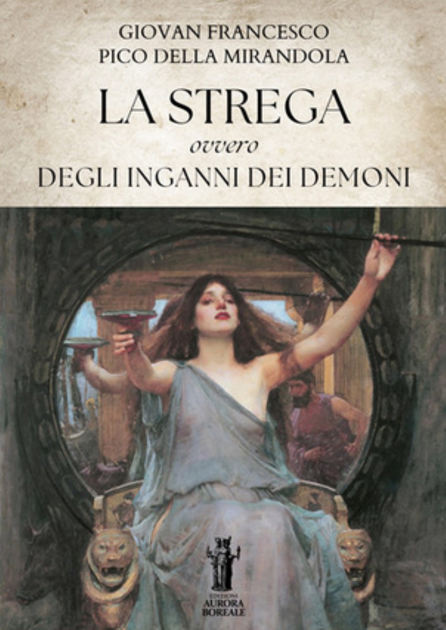 Giovan Francesco Pico Della Mirandola – La Strega, ovvero degli inganni dei demoni (2025)