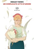 Miriam Toews - Un complicato atto d'amore (2025)