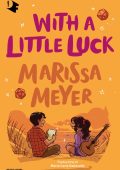 Marissa Meyer - With a Little Luck (2025)