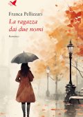 Franca Pellizzari - La ragazza dai due nomi (2025)