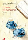 Anna Maria Salamina, Max Baroni - L’aroma del buongiorno (2025)