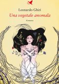 Leonardo Ghiri - Una vegetale anomala (2025)