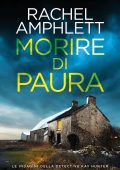 Rachel Amphlett - Le indagini della detective Kay Hunter Vol. 1. Morire di paura (2025)