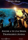 Michele Albergo - Anche a te una spada trafiggerà l’anima (2025)