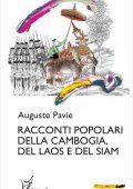 Auguste Pavie - Racconti popolari della Cambogia, del Laos e del Siam (2025)