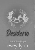 Evey Lyon - Serie Everhope Vol. 3. Desiderio (2025)
