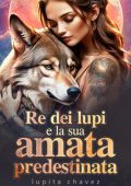 Lupita Chavez - Re dei lupi e la sua amata predestinata (2025)
