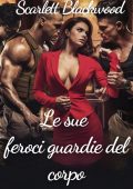 Scarlett Blackwood - Harem Vol. 3. Le sue feroci guardie del corpo (2025)